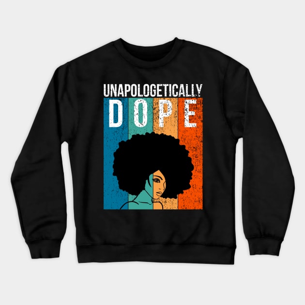 unapologetically dope Black history month Crewneck Sweatshirt by Stellart